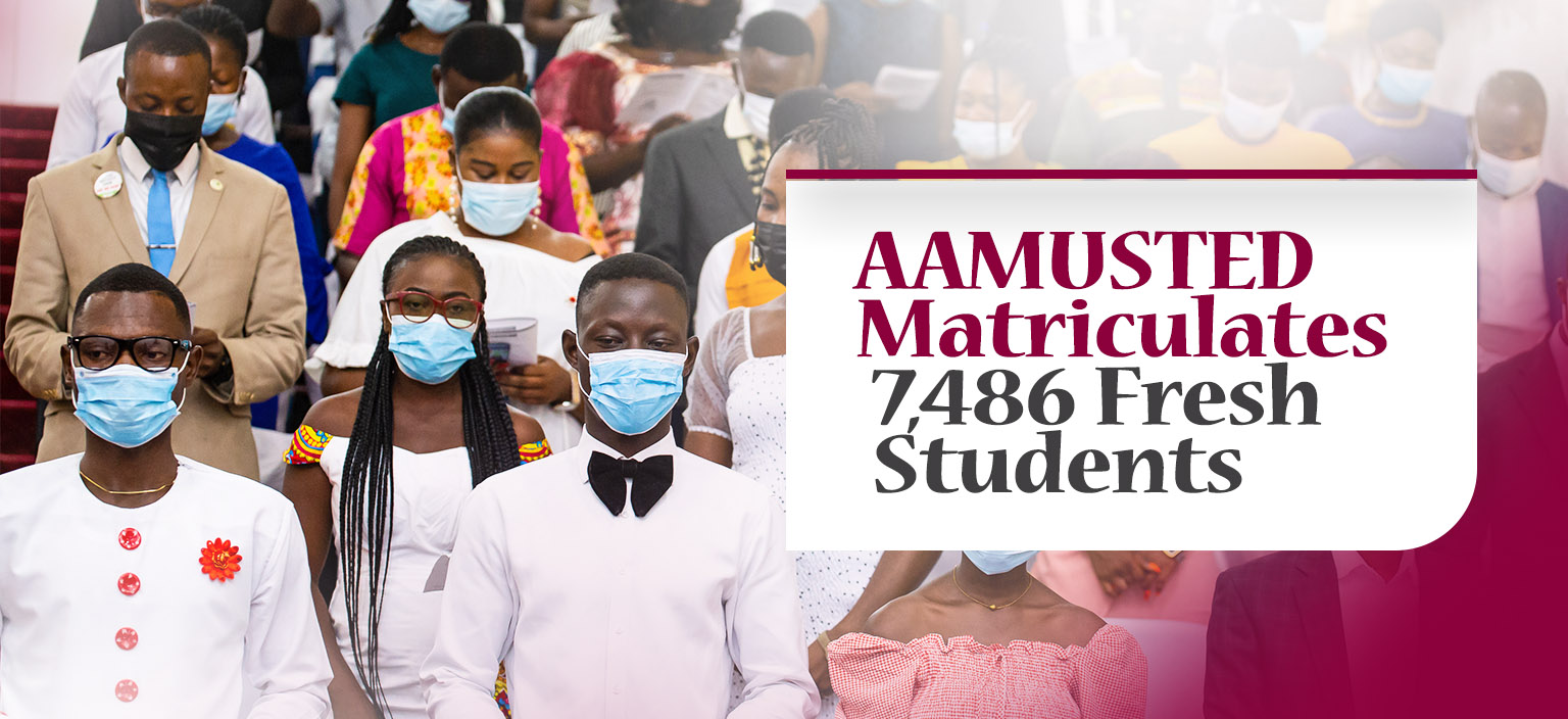 You are currently viewing AAMUSTED Matriculates 7,486 Fresh Students