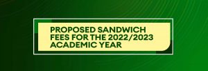 Read more about the article Proposed Sandwich Fees for the 2022/2023 Academic Year