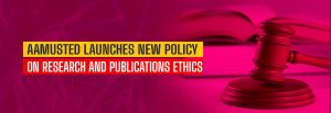 Read more about the article AAMUSTED Launches New Policy on Research and Publications Ethics