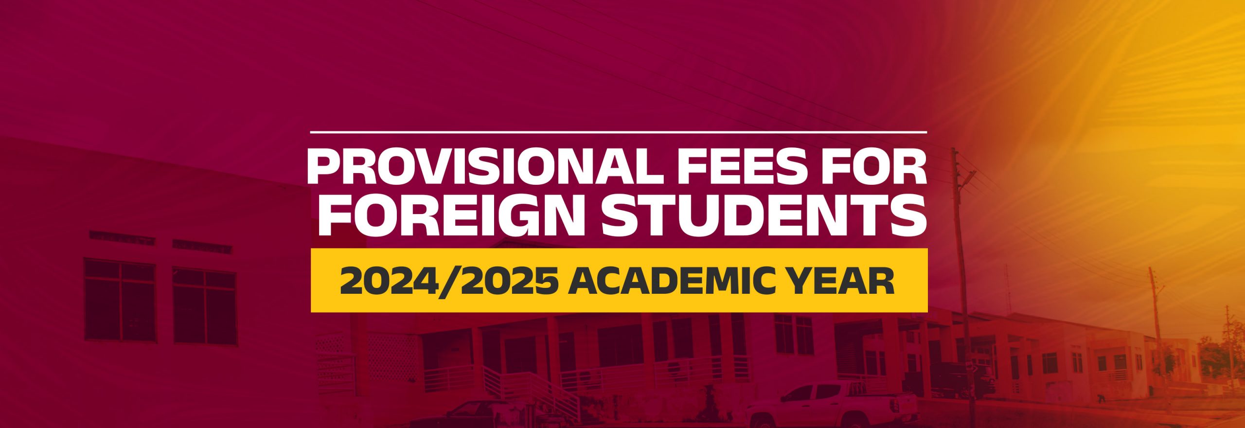 You are currently viewing Provisional Fees for Foreign Students 2024/2025 Academic Year