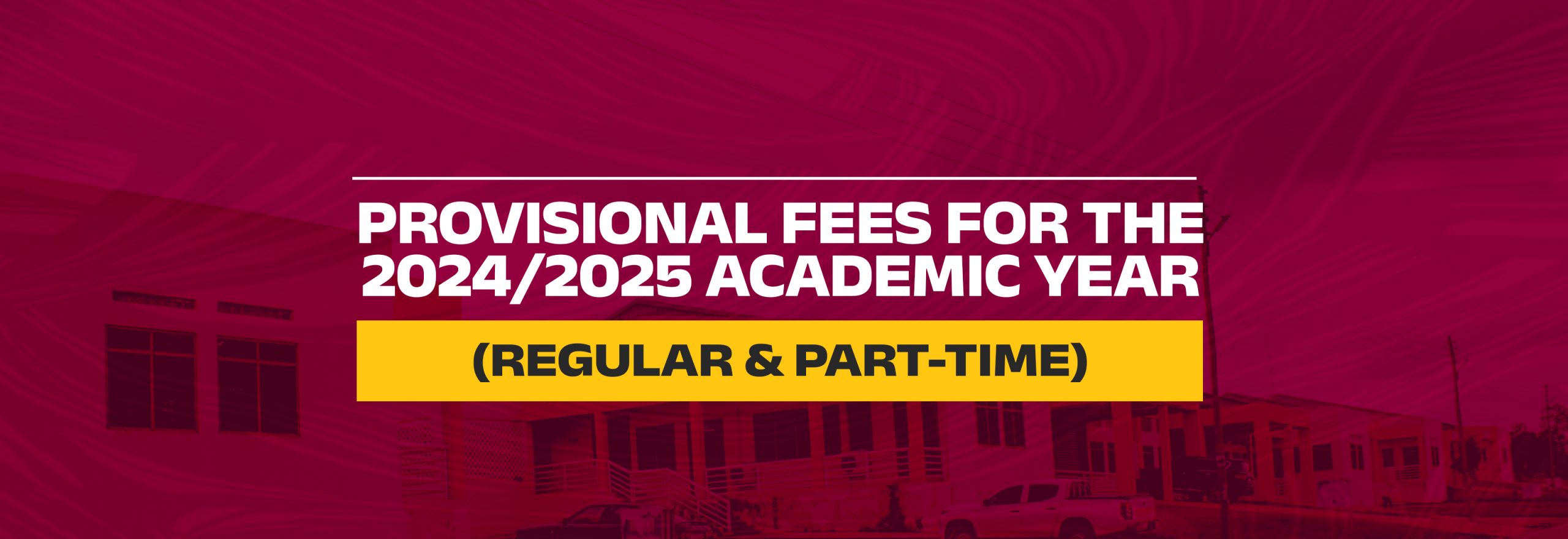 You are currently viewing Provisional Fees for the 2024/2025 Academic Year (Regular & Part-Time)